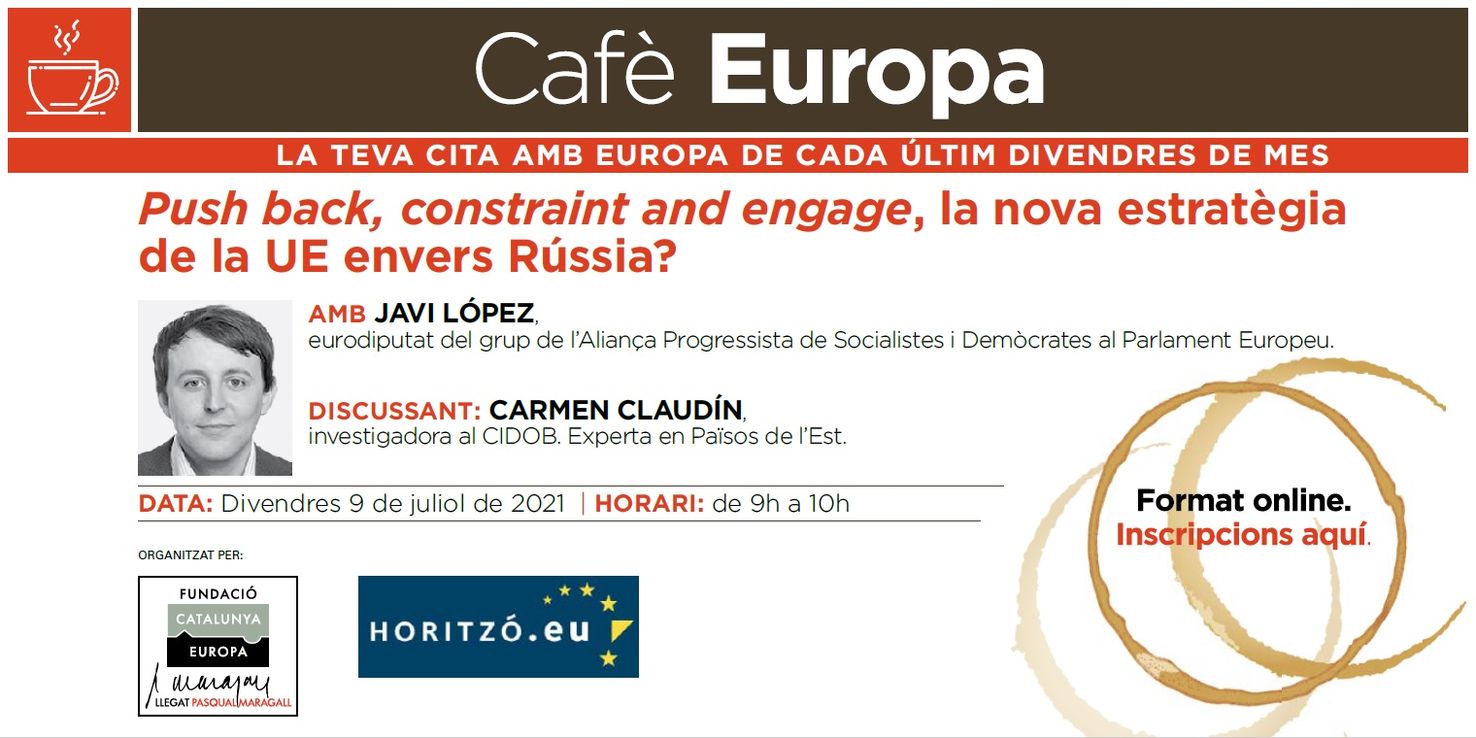 CAFÈ EUROPA - Push back, constraint and engage, la nova estratègia de la UE envers Rússia?