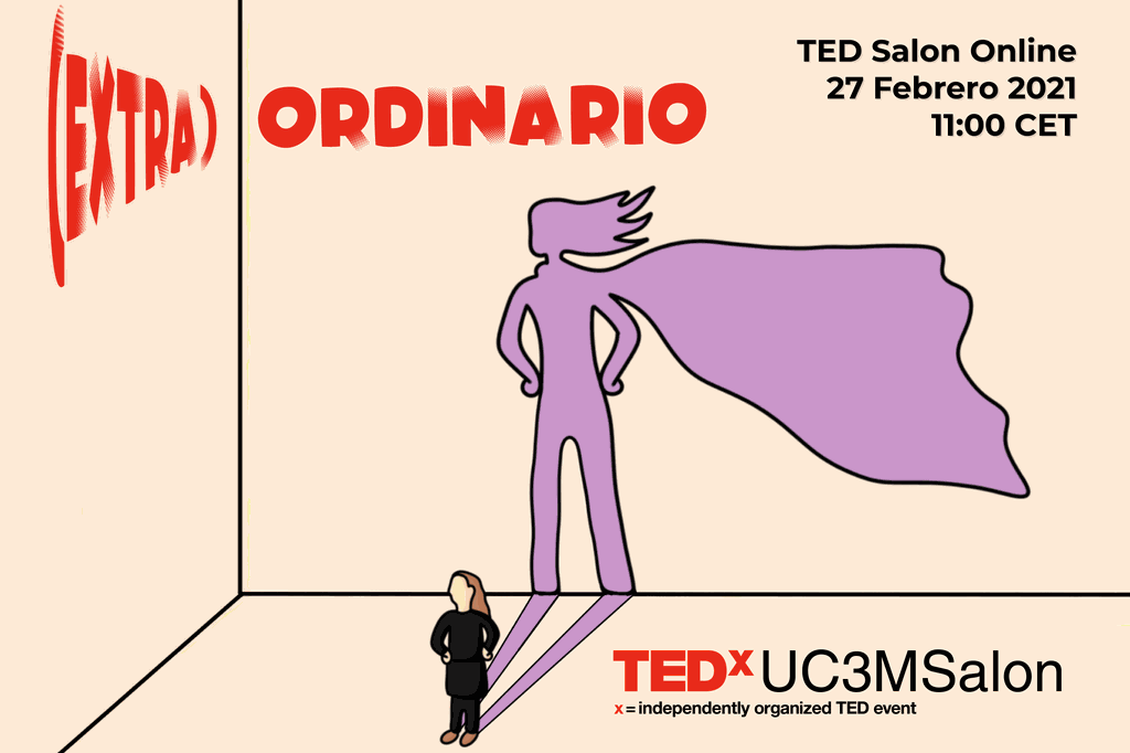 Charla TEDxUC3M Salón: (Extra)ordinario
